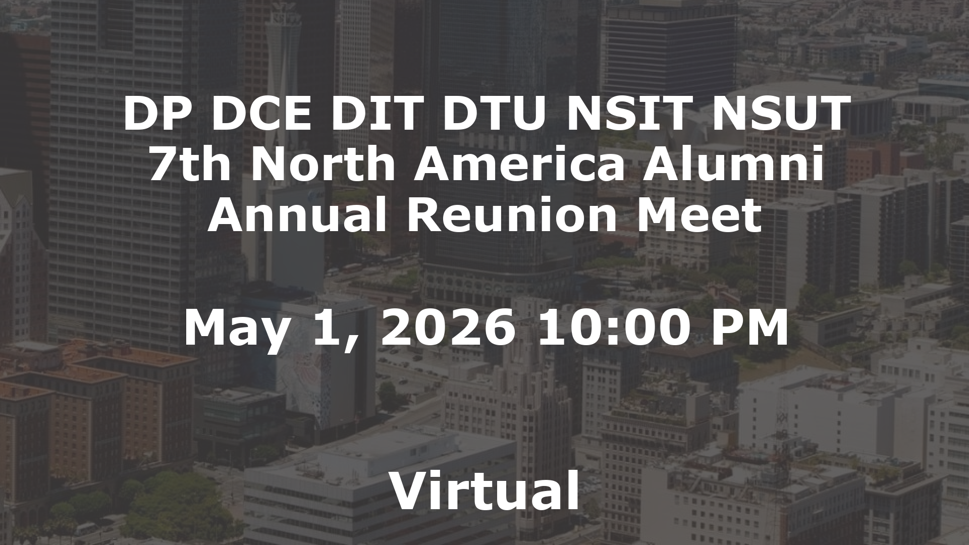DP DCE DIT DTU NSIT NSUT 7th North America Alumni Annual Reunion Meet event image